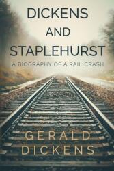 Dickens and Staplehurst: A Biography of a Rail Crash (ISBN: 9781788308519)