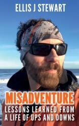 Misadventure. Lessons Learned From a Life of Ups and Downs (ISBN: 9781739835811)