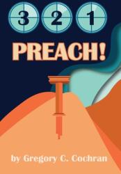 3 2 1 Preach! (ISBN: 9781737611813)