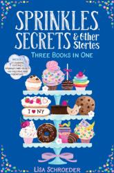 Sprinkles Secrets & Other Stories: It's Raining Cupcakes; Sprinkles and Secrets; Frosting and Friendship (ISBN: 9781665907354)