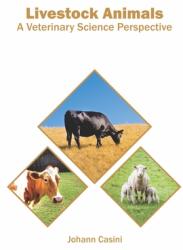 Livestock Animals: A Veterinary Science Perspective (ISBN: 9781647400781)