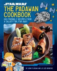 Star Wars: The Padawan Cookbook: Kid-Friendly Recipes from a Galaxy Far, Far Away - Liz Lee Heinecke (ISBN: 9781647226312)