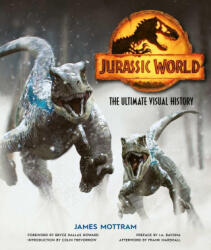 Jurassic World: The Ultimate Visual History - Mottram, James (ISBN: 9781647223649)