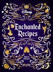 Disney Enchanted Recipes Cookbook (ISBN: 9781647221546)