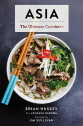 Asia : The Ultimate Cookbook - Jim Sullivan, Vanessa Cecena (ISBN: 9781646432417)
