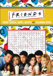 Friends Word Search, Quips, Quotes, and Coloring Book - Editors of Thunder Bay Press (ISBN: 9781645179399)