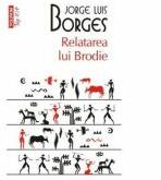 Relatarea lui Brodie - J. L. Borges (ISBN: 9789734630905)