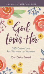 God Loves Her: 365 Devotions for Women by Women - Xochitl Dixon, Our Daily Bread (ISBN: 9781640701595)