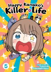 Happy Kanako's Killer Life Vol. 5 - Wakabayashi, Toshiya (ISBN: 9781638585602)
