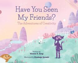 Have You Seen My Friends? The Adventures of Creativity (ISBN: 9781637651278)