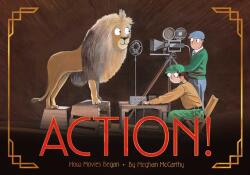 Action! : How Movies Began - Meghan Mccarthy (ISBN: 9781534452305)