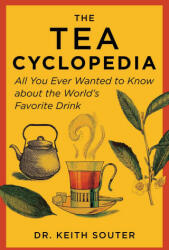 The Tea Cyclopedia: All You Ever Wanted to Know about the World's Favorite Drink (ISBN: 9781510770126)