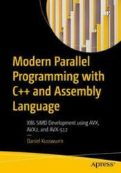 Modern Parallel Programming with C++ and Assembly Language - Daniel Kusswurm (ISBN: 9781484279175)