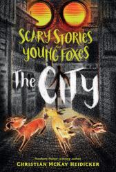 Scary Stories for Young Foxes: The City - Junyi Wu (ISBN: 9781250853257)