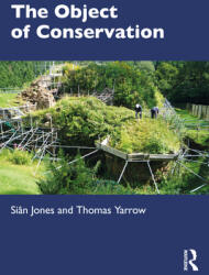 The Object of Conservation: An Ethnography of Heritage Practice (ISBN: 9781138655676)