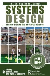 Systems Design: Building Systems that Drive Ideal Behavior (ISBN: 9781032213101)