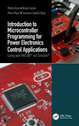 Introduction to Microcontroller Programming for Power Electronics Control Applications - Rossi Mattia Rossi, Toscani Nicola Toscani, Mauri Marco Mauri (ISBN: 9781032053035)