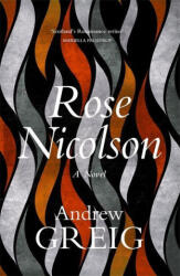 Rose Nicolson - Andrew Greig (ISBN: 9780857054869)