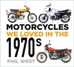 Motocicletele pe care le iubeam în anii 1970 (ISBN: 9780750996129)