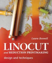 Linocut and Reduction Printmaking - LAURA BOSWELL (ISBN: 9780719840319)