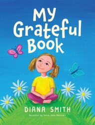 My Grateful Book: Lessons of Gratitude for Young Hearts and Minds (ISBN: 9780645207248)