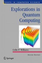 Explorations in Quantum Computing (2010)
