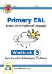 New Primary EAL: English for Ages 6-11 - Workbook 3 (Early Acquisition & Developing Competence) - CGP Books (ISBN: 9781789088014)
