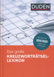 Dudenredaktion: Duden - Das große Kreuzworträtsel-Lexikon: Mit 300 000 Fragen und Antworten (ISBN: 9783411054404)