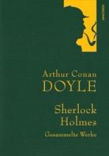 Arthur Conan Doyle, Sherlock Holmes, Gesammelte Werke - Arthur Conan Doyle, Adolf Gleiner, Margarete Jacobi, Louis Ottmann (2012)
