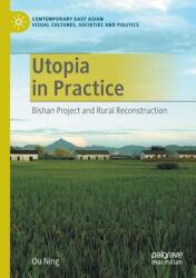 Utopia in Practice: Bishan Project and Rural Reconstruction (ISBN: 9789811557934)
