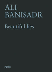 Ali Banisadr. Beautiful Lies (ISBN: 9788855210959)