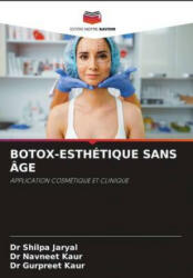 Botox-Esthetique Sans Age - Navneet Kaur, Gurpreet Kaur (ISBN: 9786204167718)