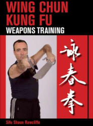 Wing Chun Kung Fu - Sifu Shaun Rawcliffe (2012)