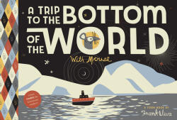 Trip To The Bottom Of The World With Mouse - Frank Viva (2012)