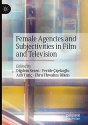 Female Agencies and Subjectivities in Film and Television (ISBN: 9783030561024)