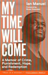 My Time Will Come: A Memoir of Crime Punishment Hope and Redemption (ISBN: 9781984897985)