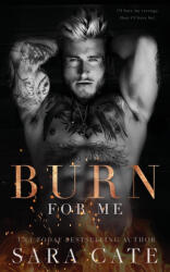 Burn for Me - Sara Cate (ISBN: 9781956830057)