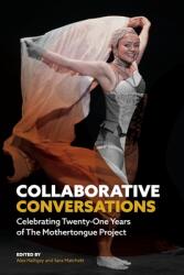 Collaborative Conversations: Celebrating Twenty-One Years of The Mothertongue Project (ISBN: 9781928433163)