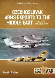 Czechoslovak Arms Exports to the Middle East Volume 2 - Martin Smisek (ISBN: 9781915070784)