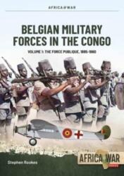 Belgian Military Forces in the Congo Volume 1 - Stephen Rookes (ISBN: 9781915070548)