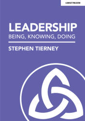 Leadership: Being Knowing Doing (ISBN: 9781913622923)