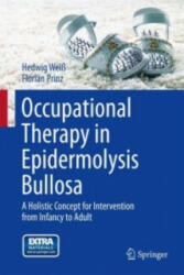 Occupational Therapy in Epidermolysis bullosa - Hedwig Weiß, Florian Prinz (2012)