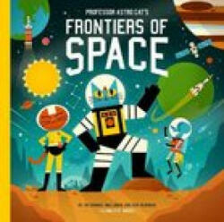 Professor Astro Cat's Frontiers of Space - Dominic Walliman (ISBN: 9781838740702)