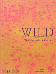 Wild: The Naturalistic Garden (ISBN: 9781838661052)