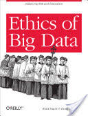 Ethics of Big Data: Balancing Risk and Innovation (2012)