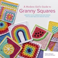 A Modern Girl's Guide to Granny Squares (ISBN: 9781800920385)