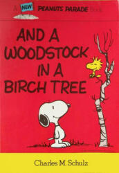 Peanuts: And A Woodstock In A Birch Tree (ISBN: 9781787737075)