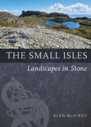 The Small Isles: Landscapes in Stone (ISBN: 9781780277509)