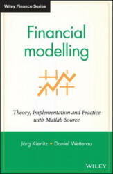 Financial Modelling - Theory, Implementation and Practice with MATLAB Source - Joerg Kienitz (2012)