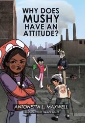 Why Does Mushy Have an Attitude? (ISBN: 9781664194205)